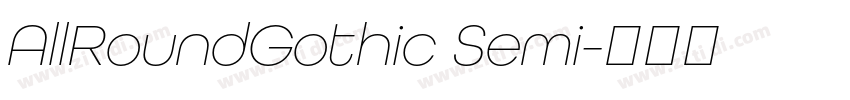 AllRoundGothic Semi字体转换 AllRoundGothic Semi字体转换